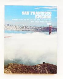 San Francisco Epicure : A Menu Guide To The Better San Francisco & Bay Area Restaurants 1977