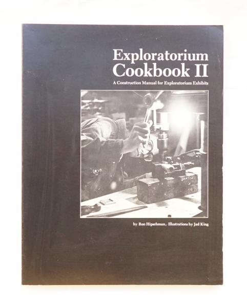 Exploratorium Cookbook II: A Construction Manual for
