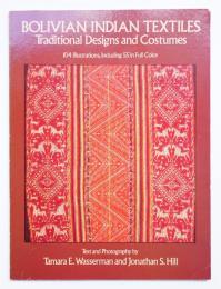 BOLIVIAN INDIAN TEXTILES: TRADITIONAL DESIGNS AND COSTUMES