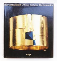 Der Goldschmied: Othmar Zschaler