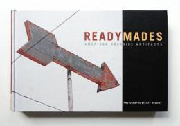 Readymades : American Roadside Artifacts