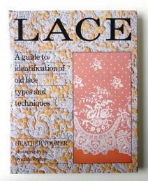Lace : A guide to identification of old lace types and techniques