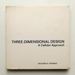 Three-Dimensional Design : A Cellular Approach