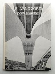 Silvano Zorzi: Ponti e Viadotti