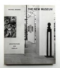 The New Museum : Architecture and Display