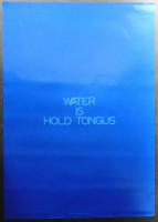 WATER IS HOLD TONGUS