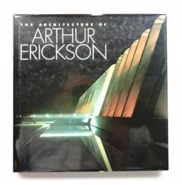 The Architecture of Arthur Erickson