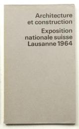 Architecture et construction: Exposition nationale suisse Lausanne 1964