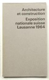 Architecture et construction: Exposition nationale suisse Lausanne 1964