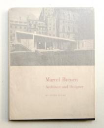 Marcel Breuer : architect and designer