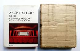 Architetture per lo spettacolo : con un saggio dell'architetto Agnoldomenico Pica