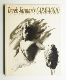 Derek Jarman's Caravaggio : The Complete Film Script and Commentaries