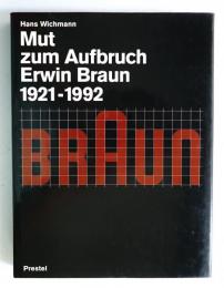 Mut zum Aufbruch : Erwin Braun, 1921-1992