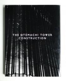 THE OTEMACHI TOWER CONSTRUCTION