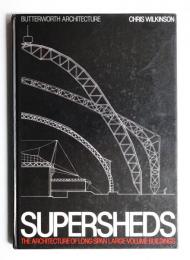 Supersheds : the architecture of long-span, large-volume buildings