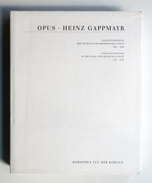 Opus Heinz Gappmayr : Gesamtverzeichnis der Visuellen und Theoretischen Texte 1961-1990