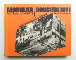Modular Housing: 1971 : Facts and Concepts