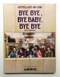 Bye bye, bye baby, bye bye: Rock Dreams