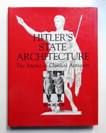 Hitler's state architecture : the impact of classical antiquity