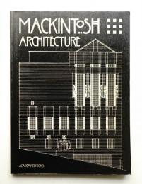 Mackintosh Architecture : the complete buildings and selected projects