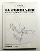 Le Corbusier : early works by Charles-Edouard Jeanneret-Gris