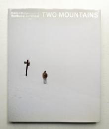 二つの山 : 畠山直哉 バルタザール・ブルクハルト