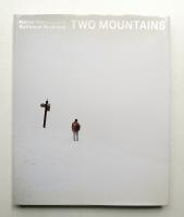 二つの山 : 畠山直哉 バルタザール・ブルクハルト
