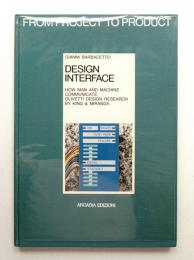 Design Interface: How man and Machine communicate. Olivetti Design Research by King & Miranda