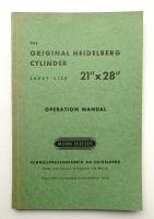 THE ORIGINAL HEIDELBERG CYLINDER SHEET SIZE 21" X 28" OPERATIO N MANUAL