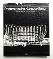 Pneumatische Konstruktionen: Bauten aus Membranen und Luft
