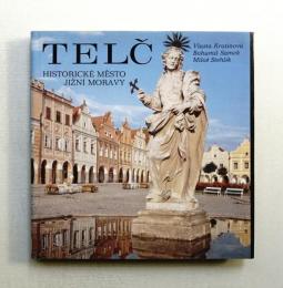 Telč : Historické město jižní Moravy