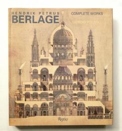 Hendrik Petrus Berlage : complete works