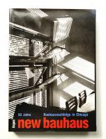 50 Jahre Bauhausnachfolge : New Bauhaus in Chicago