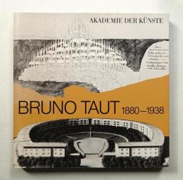BRUNO TAUT 1880-1938