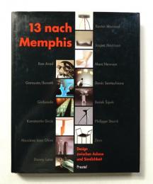 13 nach Memphis. Design zwischen Askese und Sinnlichkeit
