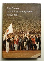 The Games of the XVIIIth Olympiad Tokyo 1964