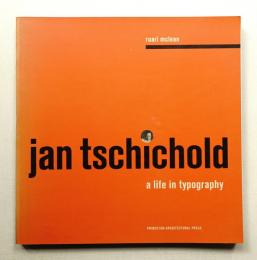 Jan Tschichold: A Life in Typography