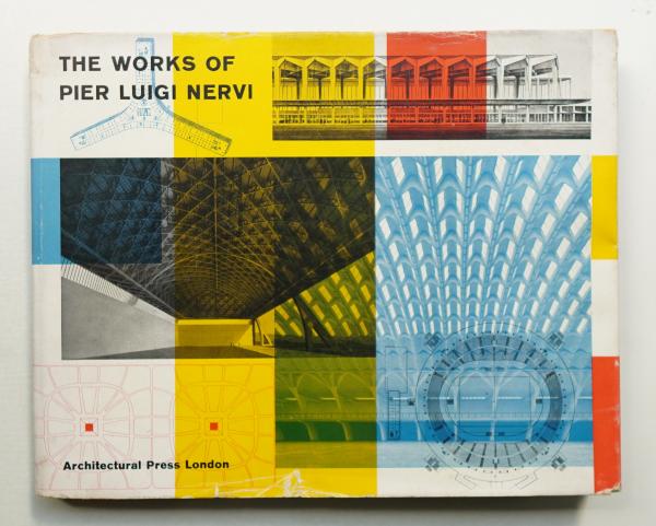 THE WORKS OF PIER LUIGI NERVI(序文 : Pier Luigi Nervi ; 文