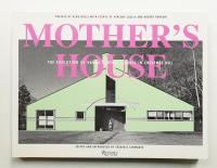 Mother's House : the evolution of Vanna Venturi's house in Chestnut Hill