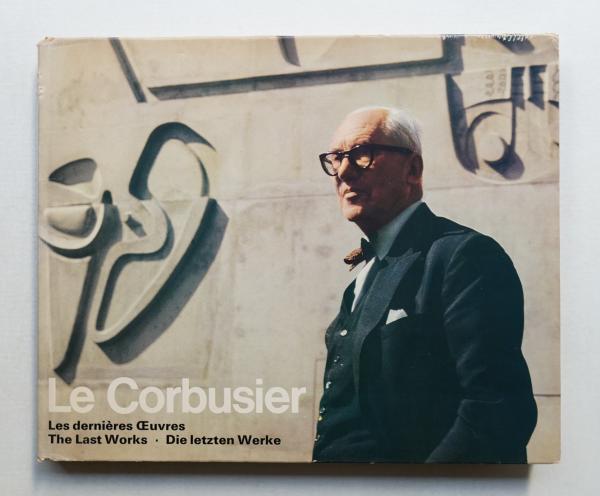 Le Corbusier: Les dernières œuvres 作品集 Le Corbusier : Complete