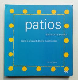 Patios - 5000 Anos de Evolucion