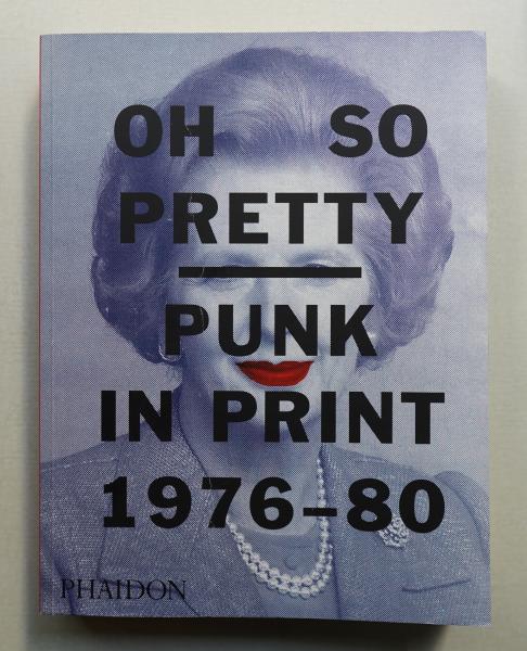アート・デザイン・音楽 Oh So Pretty: Punk in Print 1976-1980 Oh So Pretty: Punk in Print 1976-1980 | Amazon.com.br
