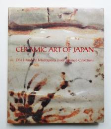 Ceramic Art of Japan: One Hundred Masterpieces From Japanese Collections