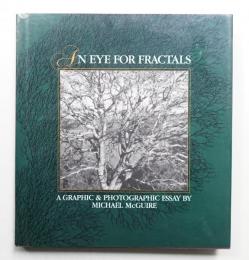An Eye For Fractals: A Graphic And Photographic Essay