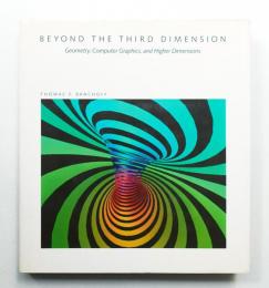 Beyond the Third Dimension : Geometry, Computer Graphics and Higher Dimensions