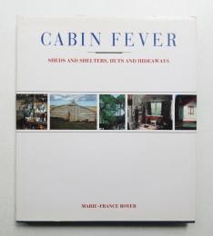 Cabin Fever: Sheds and Shelters, Huts and Hideaways