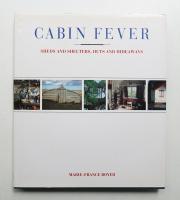 Cabin Fever: Sheds and Shelters, Huts and Hideaways