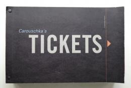 Carouschka's TICKETS