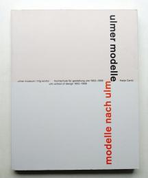ulmer modelle - modelle nach ulm. hochschule für gestaltung 1953-1968/ulm school of design 1953-1968. Die Publikation zum 50. Gründungsjubiläum der Hochschule für Gestaltung Ulm.