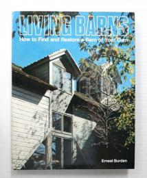 Living Barns: How to Find and Restore a Barn of Your Own